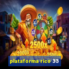 plataforma rico 33